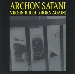 Virgin Birth... (Born Again) von Archon Satani – Album Cover