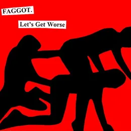 Let’s Get Worse von FAGGOT – Album Cover