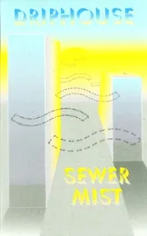 Sewer Mist von Driphouse – Album Cover