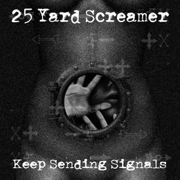 Keep Sending Signals von 25 Yard Screamer – Album Cover