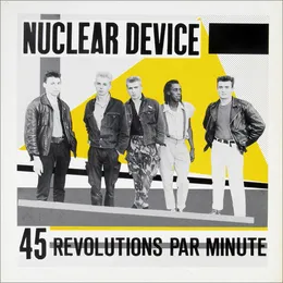 45 révolutions par minute von Nuclear Device – Cover