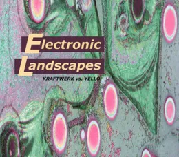 Kraftwerk vs. Yello: Electronic Landscapes von Yello – Album Cover