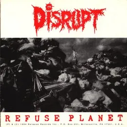 Refuse Planet / Total Fucking Chaos von Disrupt – Album Cover