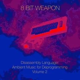 Disassembly Language: Ambient Music for Deprogramming Vol. 2 von 8 Bit Weapon – Album Cover
