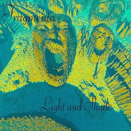 Light and Shade von Fragmenta – Album Cover