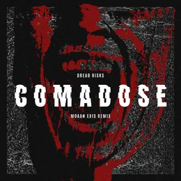 Comadose (Moaan Exis remix) von Dread Risks – Cover
