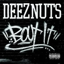 Bout It von Deez Nuts – Album Cover