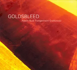 Goldsbleed von Tony Buck – Album Cover