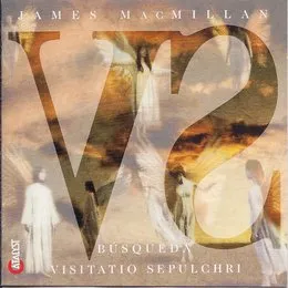 Búsqueda / Visitatio Sepulchri von Sir James MacMillan – Album Cover