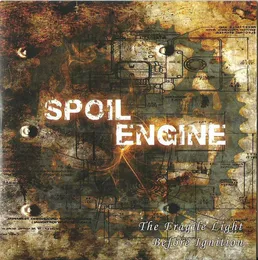 The Fragile Light Before Ignition von Spoil Engine – Album Cover