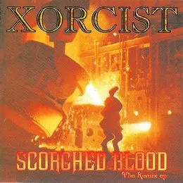 Scorched Blood: The Remix EP von Xorcist – Cover