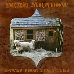 Howls From the Hills von Dead Meadow – Album Cover