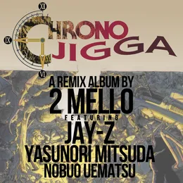 Chrono Jigga von 2 Mello – Cover