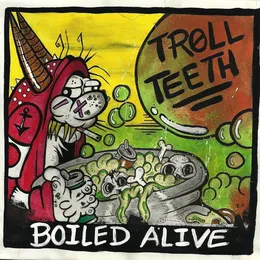 Boiled Alive von Troll Teeth – Album Cover
