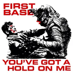 You've Got a Hold on Me von First Base – Cover