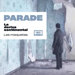 La deriva sentimental – Las maquetas von Parade – Album Cover