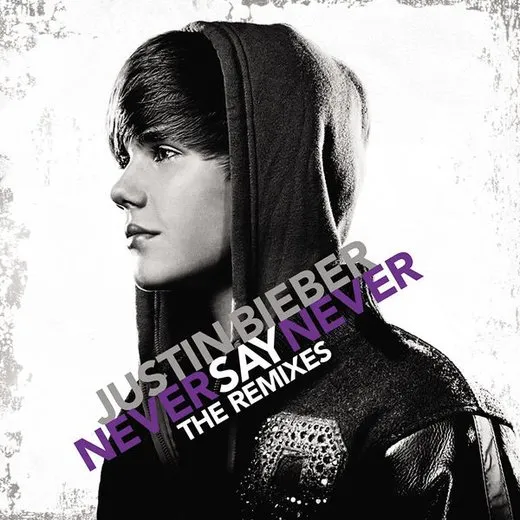 Never Say Never: The Remixes von Justin Bieber – Album Cover