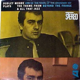 Plays the Theme From Beyond the Fringe & All That Jazz von Dudley Moore – Album Cover