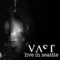 Live in Seattle 2007 von VAST – Cover