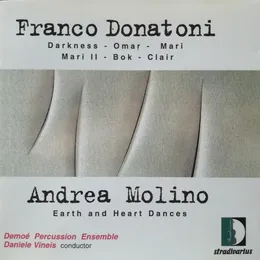 Donatoni: Darkness / Omar / Mari / Mari II / Bok / Clair / Molino: Earth and Heart Dances von Franco Donatoni – Album Cover
