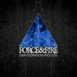 Disintegration Process von Force & Fire – Album Cover