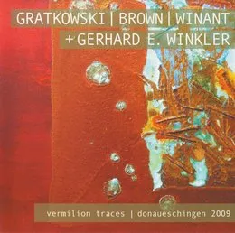Vermilion Traces | Donaueschingen 2009 von Gerhard E. Winkler – Album Cover