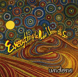 Everything Is New Under the Sun von Undone – Album Cover