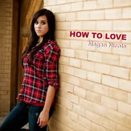 How To Love von Megan Nicole – Album Cover