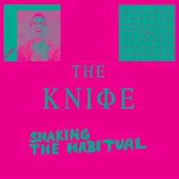 Shaking the Habitual von The Knife – Album Cover