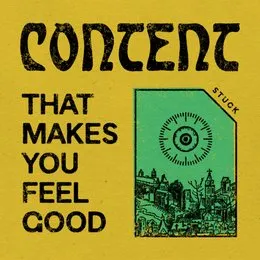 Content That Makes You Feel Good von Stuck – Album Cover