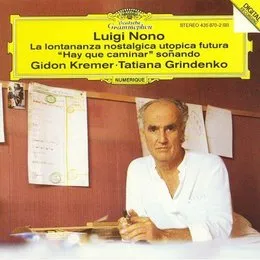 La lontananza nostalgica utopica futura / "Hay que caminar" soñando von Luigi Nono – Album Cover