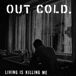 Living Is Killing Me von Out Cold – Album Cover