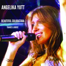 Beautiful Coloratura (Trance & House) von Анжелика Ютт – Cover
