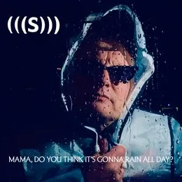Mama, Do You Think It's Gonna Rain All Day? von (((S))) – Album Cover