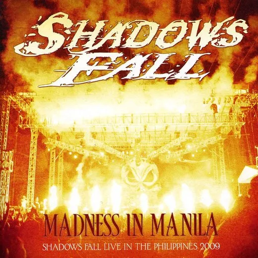 Madness in Manila: Shadows Fall (Live in the Philippines 2009)