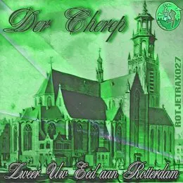 Zweer Uw Eed Aan Rotterdam von Der Cherep – Album Cover