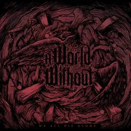 We All Die Alone von A World Without – Album Cover