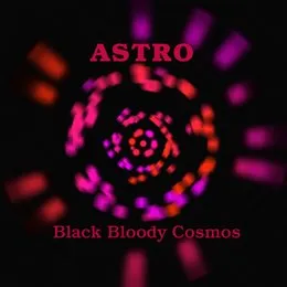 Black Bloody Cosmos von ASTRO – Album Cover