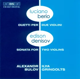 Berio: Duetti per due violini / Denisov: Sonata for Two Violins von Эдисон Васильевич Денисов – Album Cover