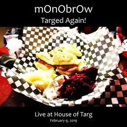 Targed Again!: Live at House of Targ, February 9, 2019 von Monobrow – Cover