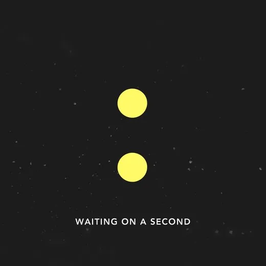 Waiting On A Second