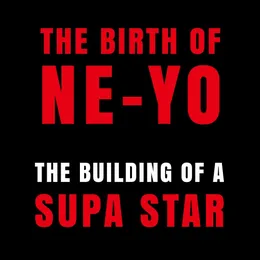 The Birth of Ne-Yo: The Building of a Supa Star von Ne‐Yo – Cover