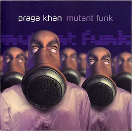 Mutant Funk von Praga Khan – Album Cover