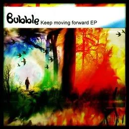 Keep Moving Forward EP von Bubble – Cover