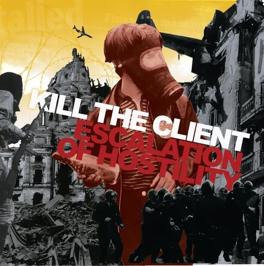 Escalation of Hostility von Kill the Client – Album Cover