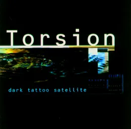 Dark Tattoo Satellite von Torsion – Album Cover