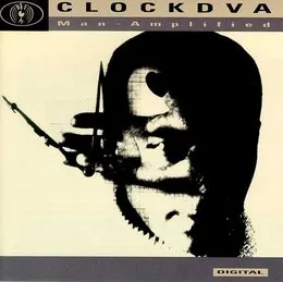 Man Amplified von Clock DVA – Album Cover