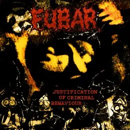 Justification of Criminal Behaviour von F.U.B.A.R. – Album Cover