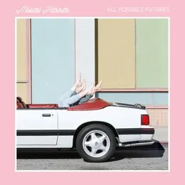 All Possible Futures von Miami Horror – Album Cover