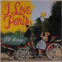 I Love Paris von 101 Strings – Album Cover